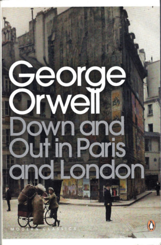 George Orwell - Down an Out in Paris and London