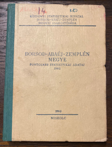 Borsod-Abaj-Zempln megye fontosabb statisztikai adatai 1962 - Hivatalos hasznlatra!