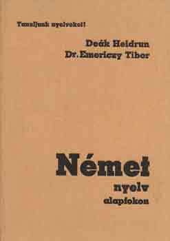 Dek Heidrun-Dr. Emericzy T. - Nmet nyelv alapfokon (Tanuljunk nyelveket!)