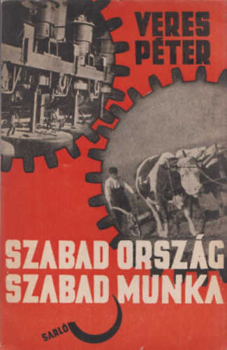 Veres Pter - Szabad orszg - Szabad munka