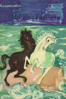 Nikosz Kazantzakisz - Mih�lisz kapit�ny