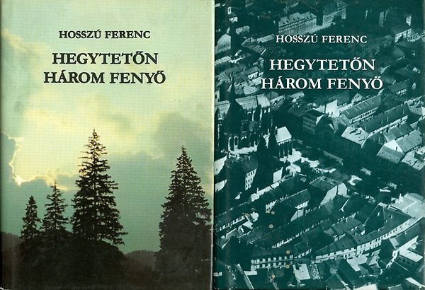 Hossz� Ferenc - Hegytet�n h�rom feny� I-II.