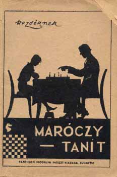 Maróczy Géza - Maróczy tanít I. - A sakkjáték elemei