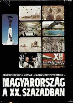 Balogh-Gergely-Izs�k-Jakab - Magyarorsz�g a XX. sz�zadban