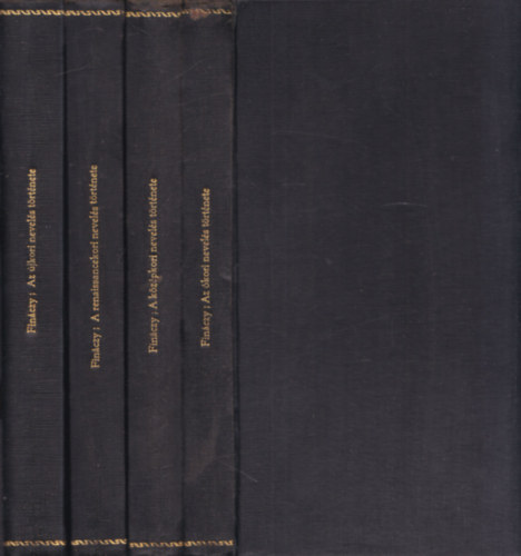 Finnczy Ern - 4 db Finnczy Ern knyv: Az jkori nevels trtnete + A renaissance nevels trtnete + A kzpkori nevels trtnete + Az kori nevels trtnete