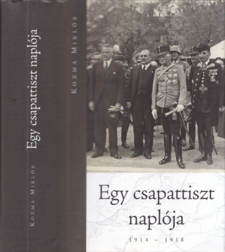 Kozma Mikls - Egy csapattiszt naplja 1914-1918