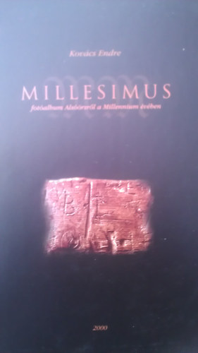 Kovcs Endre - Millesimus - Fotalbum Alsrsrl a Millennium vben