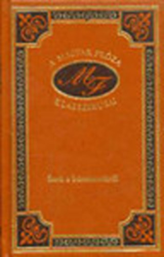 M�ra Ferenc - �nek a b�zamez�kr�l (A magyar pr�za klasszikusai 11.)
