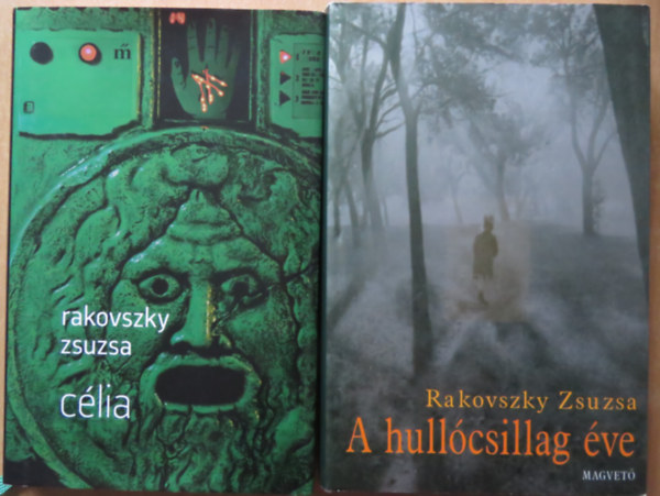 Rakovszky Zsuzsa - A hullcsillag ve + Clia (2 ktet)