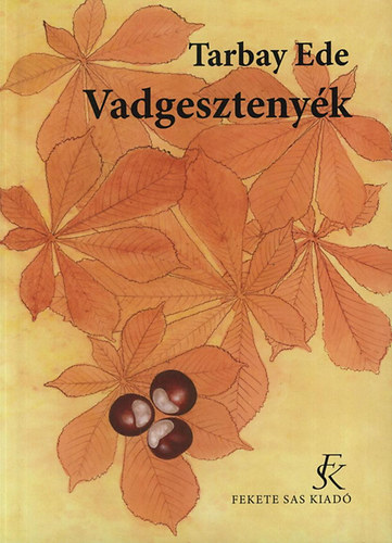 Tarbay Ede - Vadgesztenyk