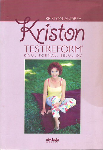 Kriston Andrea - KRISTON Testreform - Kvl forml, bell v