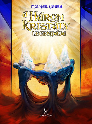 Moln�r Csaba - A h�rom krist�ly legend�ja