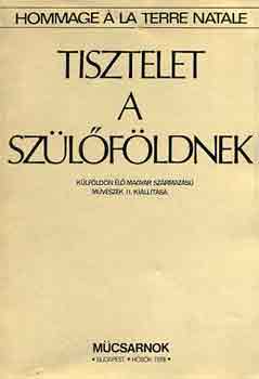 Tisztelet a szülőföldnek (Külföldön élő magyar származású származású művészek II. kiállítása)