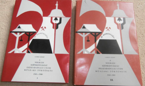 Lassan Jzsef - A ngrdi sznbnyszat felszabaduls utni mszaki trtnete I.-II.1945-1980 I.- 1954-1985 II.