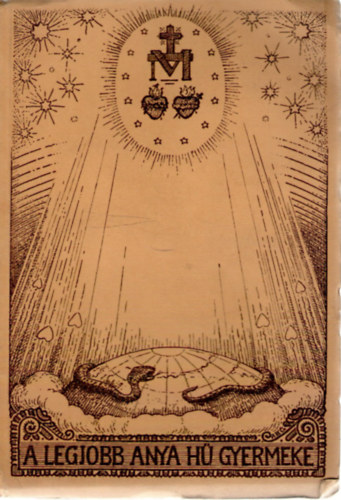 Boldog Labouré Katalin - A legjobb anya hű gyermeke