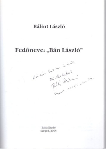 B�lint L�szl� - Fed�neve: B�n L�szl� - dedik�lt