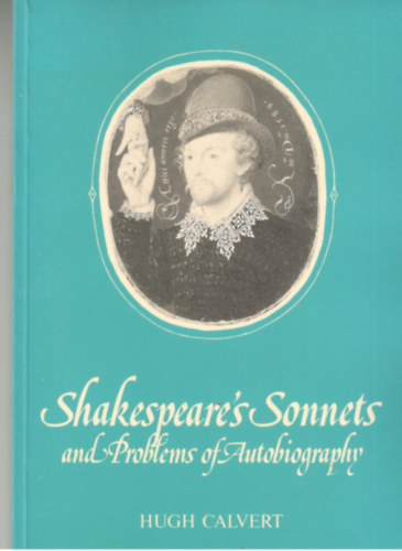 Hugh Calvert - Shakespeare's Sonnets and Problems of Autobiography