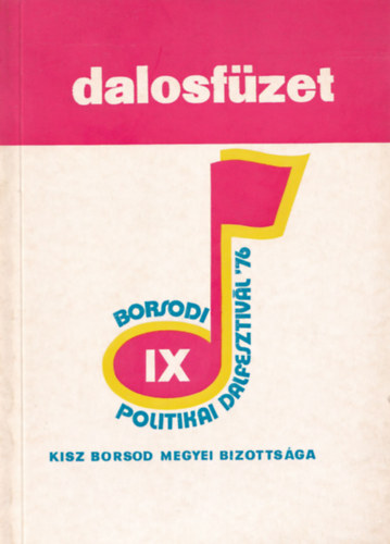 Dalosfzet. - Borsodi Politikai Dalfesztivl '76.