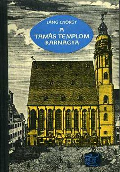 Lng Gyrgy - A Tams-templom karnagya