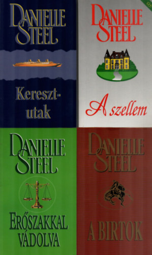 Danielle Steel - 4 db Danielle Steel: A birtok, A szellem, Erszakkal vdolva, Keresztutak.