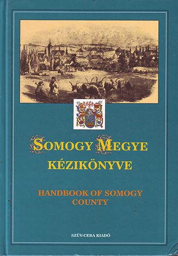 Kasza dr.  szerk - Somogy megye k�zik�nyve (Magyarorsz�g megyei k�zik�nyve 14.)