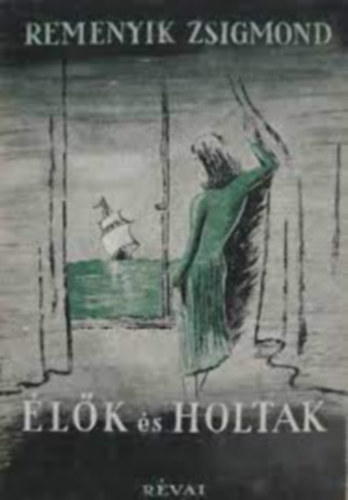 Remenyik Zsigmond - lk s holtak