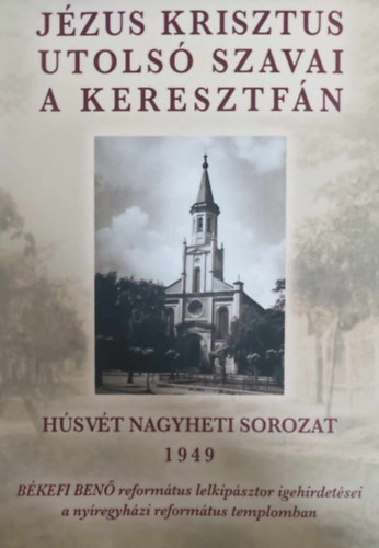 Jzus Krisztus utols szavai a keresztfn (Hsvt Nagyheti Sorozat)