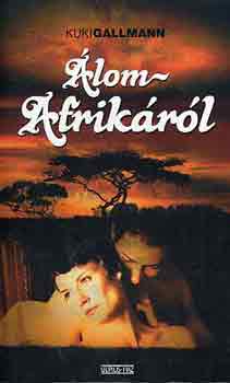 Kuki Gallmann - �lom Afrik�r�l