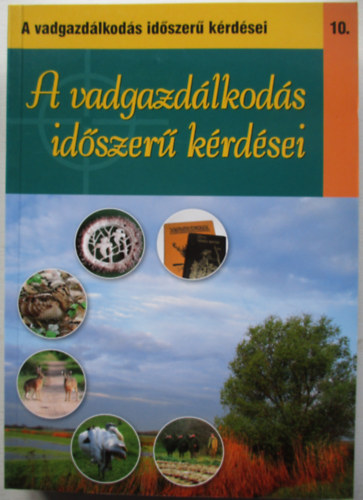 dr. Br Gabriella Nagy Emil - A vadgazdlkods idszer krdsei 10.
