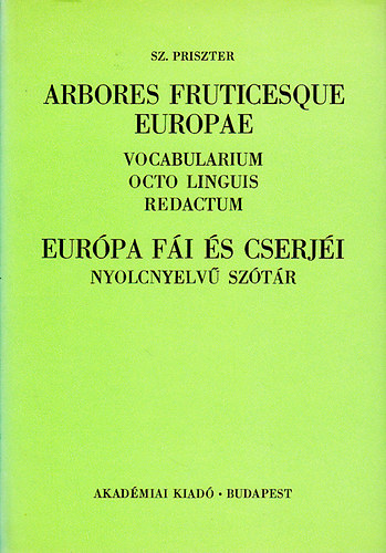 Sz.Priszter - Eur�pa f�i �s cserj�i-Nyolcnyelv� sz�t�r