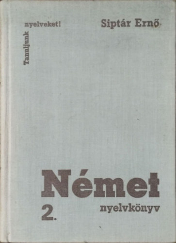 Dr. Sipt�r Ern� - N�met nyelvk�nyv 2. -  (Tanuljunk nyelveket!)