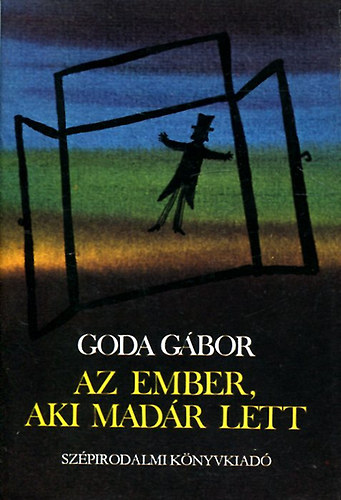 Goda Gbor - Az ember, aki madr lett