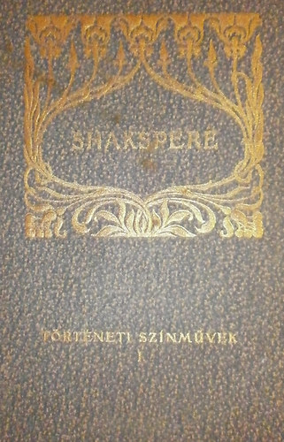 Shakspere - Shakespeare sszes sznmvei 3-4 - Trtneti sznmvei I-II.