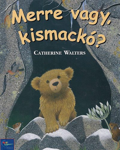 Catherine Walters - Merre vagy, kismack?