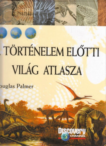 Dr. Palmer Douglas - A trtnelem eltti vilg atlasza