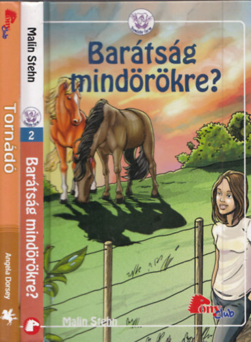 Malin Stehn Angela Dorsey - 2 db. lovas ifjúsági regény: Tornádó + Barátság mindörökre?