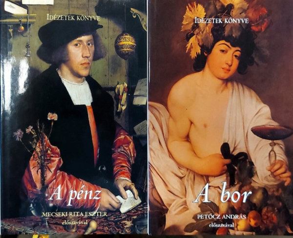 Bogn�r T�nde  (Szerk.) - 2 db Id�zetek k�nyv: A p�nz - Mecseki Rita Eszter el�szavaival, A bor - Pet�cz Andr�s el�szavaival