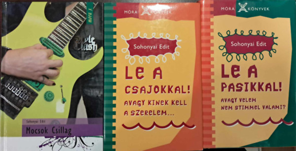 Sohonyai Edit - 3 db Sohonyai Edit könyv: Mocsok Csillag, Le a csajokkal!, Le a pasikkal!