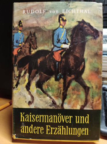 Rudolf von Eichthal - Kaisermanöver und andere Erzählungen