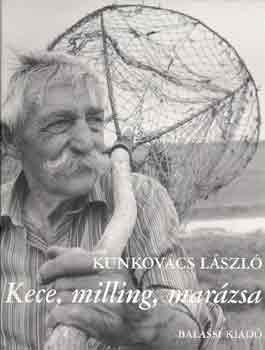 Kunkovcs Lszl - Kece, milling, marzsa