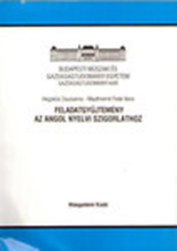 Hegyk�zi Zsuzsanna-Mautnern� Fister Ilona - Feladatgy�jtem�ny az angol nyelvi szigorlathoz