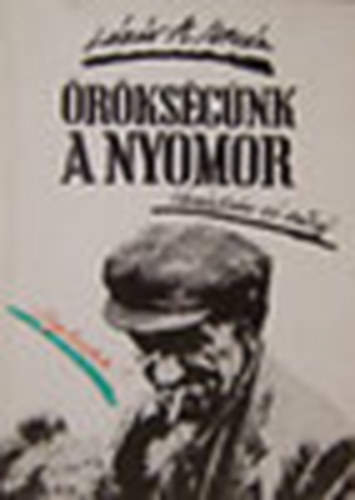 L�z�r A. Istv�n - �r�ks�g�nk a nyomor