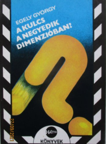 Egely György - A kulcs a negyedik dimenzióban?