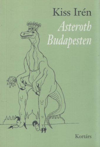 Kiss Irén - Asteroth Budapesten (dedikált)