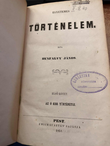 Hunfalvy J�nos - Egyetemes t�rt�nelem I. - Az � kor t�rt�netei