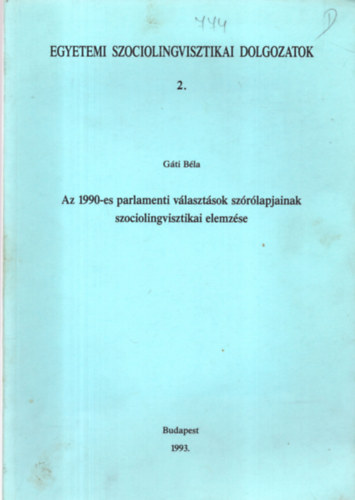 Gti Bla - Az 1990-es parlamenti vlasztsok szrlapjainak szociolingvisztikai..