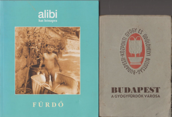 Alibi hat h�napra - F�rd� + Budapest a gy�gyf�rd�k v�rosa
