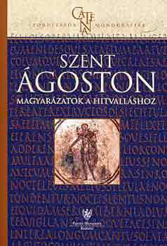 Szent �goston - Magyar�zatok a hitvall�shoz
