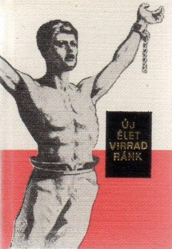 V�gh Oszk�r - �j �let virrad r�nk - A Magyar Tan�csk�zt�rsas�g korabeli sajt�szemelv�nyekben (minik�nyv)