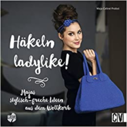 Maja Celin� Probst - H�keln ladylike!